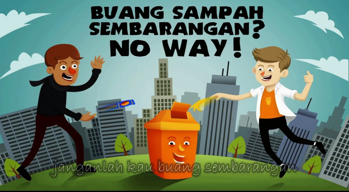 Jangan buang sampah sembarangan.